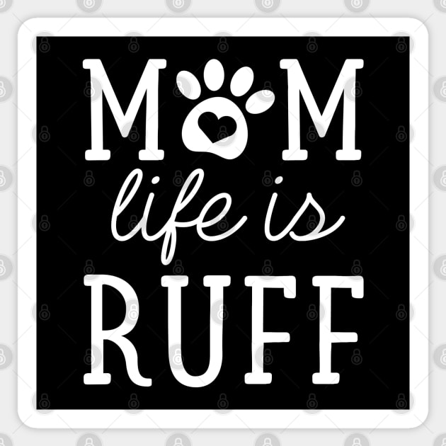 Mom Life Is Ruff Sticker by LuckyFoxDesigns